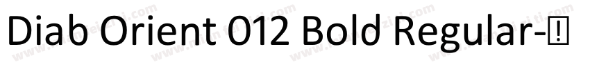 Diab Orient 012 Bold Regular字体转换